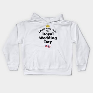 Funny I Can't Keep Calm Royal Wedding 2018 Memorabilia Gifts Kids Hoodie